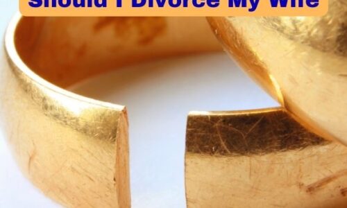 Should I Divorce My Wife